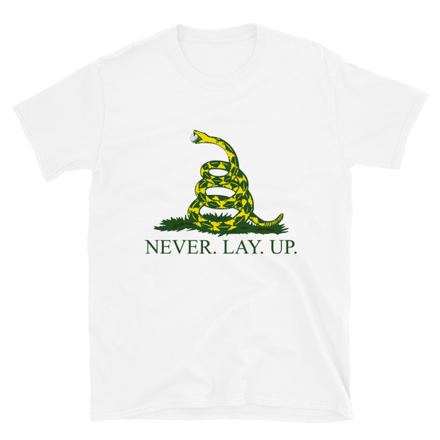 Never. Lay. Up. T-Shirt